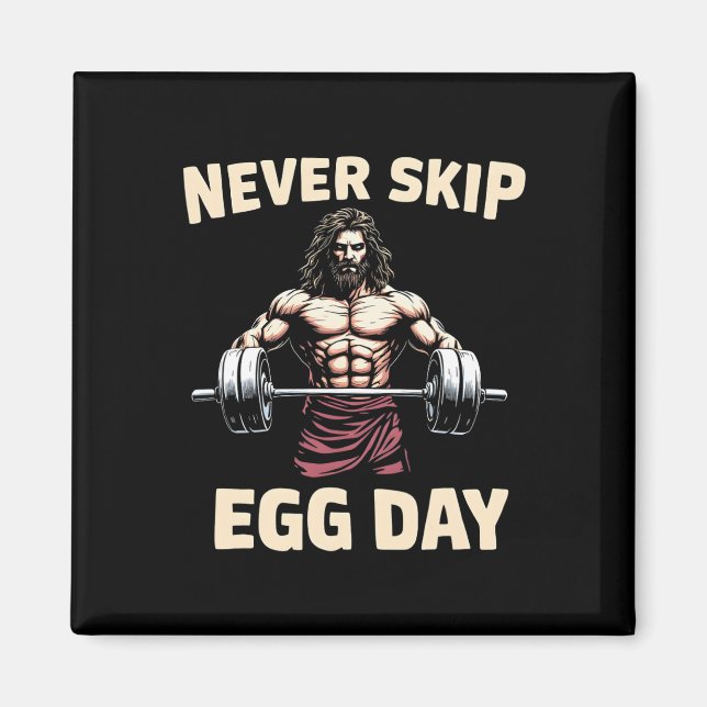 Never Skip Egg Day Tee Funny Jesus Easter Gym Leg  Magnet (Front)