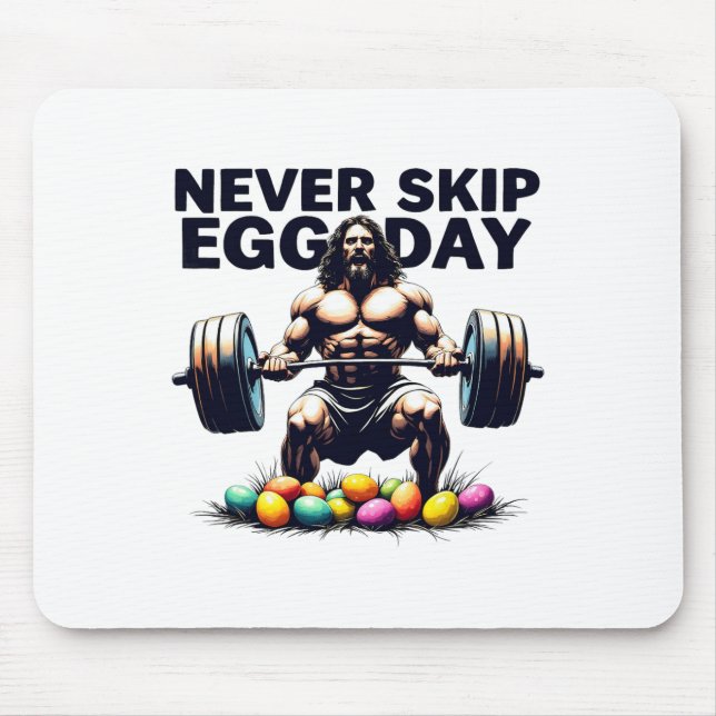 Never Skip Egg Day Tee Funny Jesus Easter Gym Leg  Mouse Pad (Front)