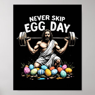 Never Skip Egg Day Tee Funny Jesus Easter Gym Leg Poster