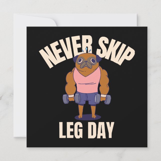 Never skip leg day (Front)