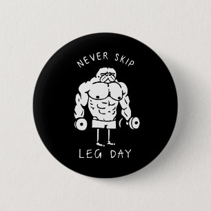 Never Skip Leg Day 2 Inch Round Button