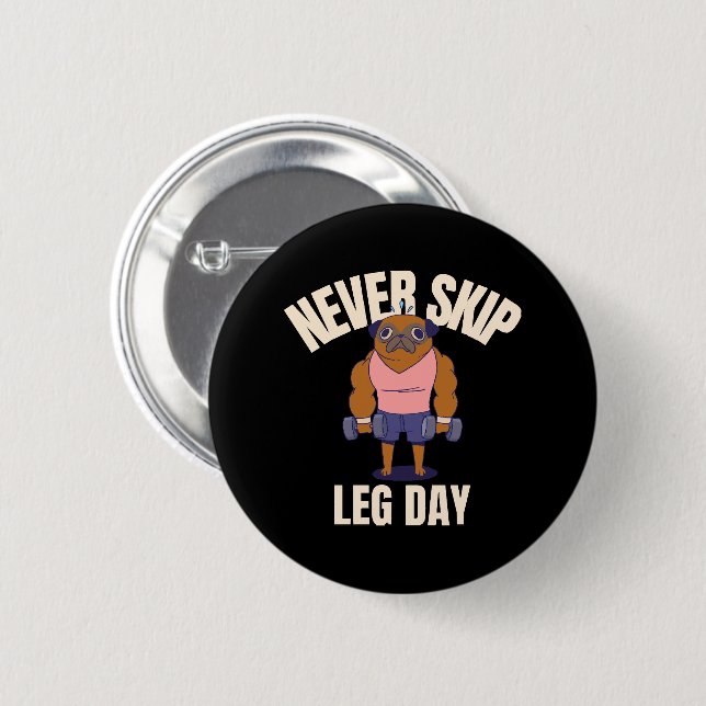 Never skip leg day 2 inch round button (Front & Back)