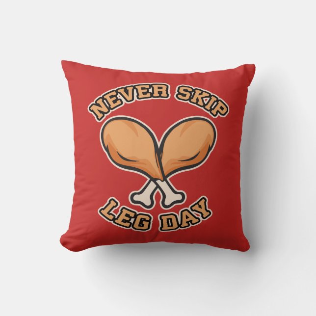 Never Skip Leg Day - Chicken Drumstick - Funny Throw Pillow (Front)