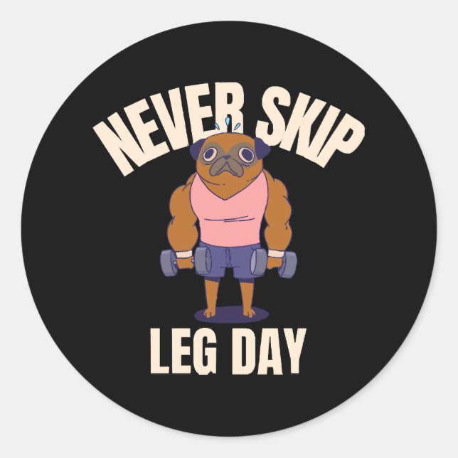 Never skip leg day classic round sticker (Front)