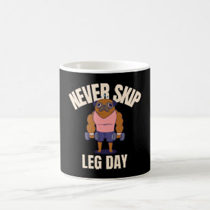 Never skip leg day coffee mug