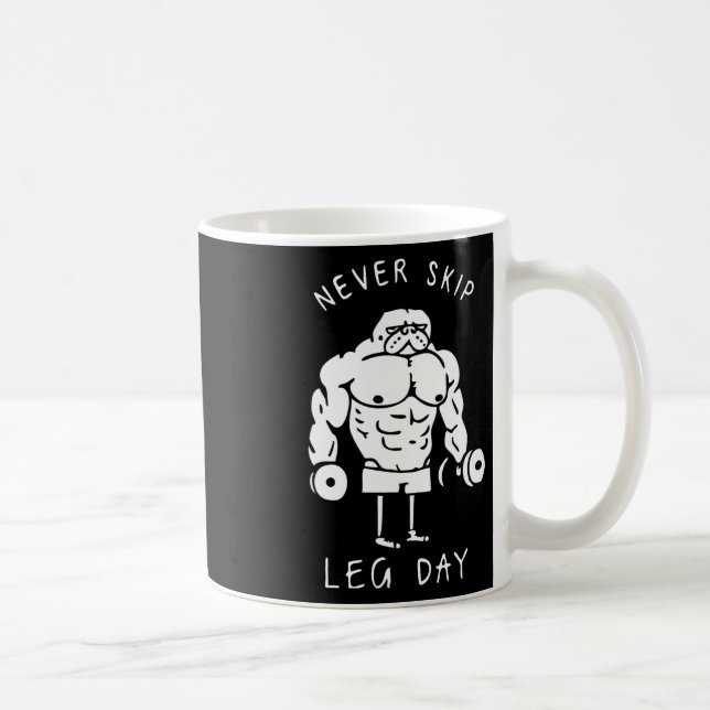 Never Skip Leg Day  Coffee Mug (Right)