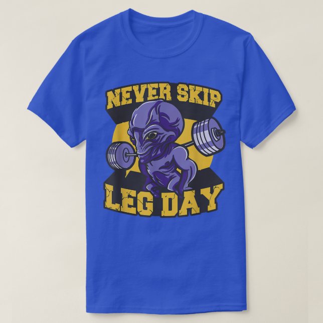 Never Skip Leg Day Funny Workout Motivation Bodybu T-Shirt (Design Front)