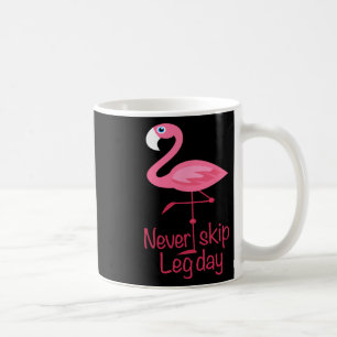 Never Skip Leg Day - Gym Fitness Workout Flamingo  Coffee Mug