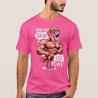 Never Skip Leg Day Gym Funny Workout Weightlift It T-Shirt
