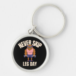 Never skip leg day keychain