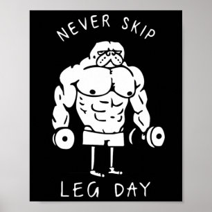 Never Skip Leg Day Poster