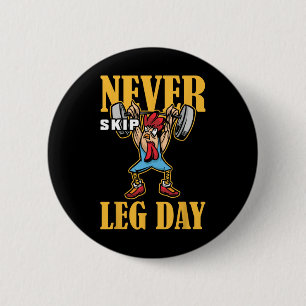 Never Skip Leg Day Weightlifting Workout 2 Inch Round Button