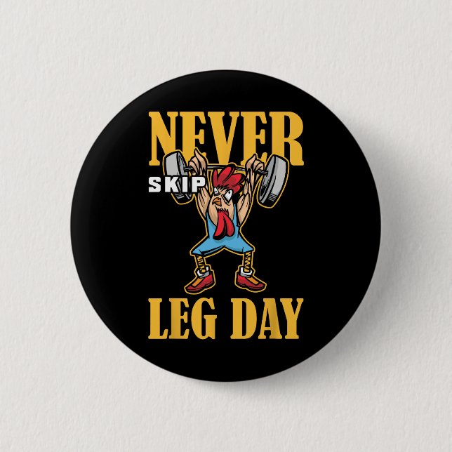 Never Skip Leg Day Weightlifting Workout  2 Inch Round Button (Front)
