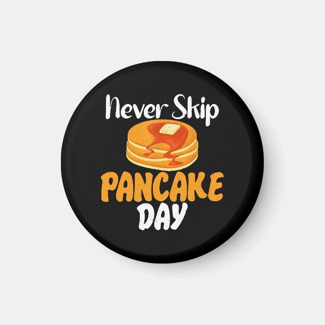 Never skip Pancake Day Magnet (Front)