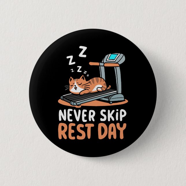Never Skip Rest Day Funny Bodybuilding Cat Workout 2 Inch Round Button (Front)
