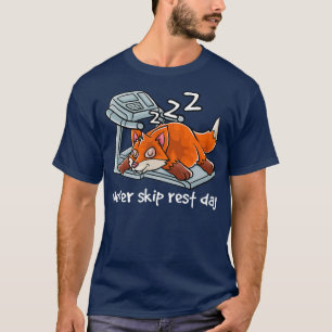 Never Skip Rest Day Gym Workout Cardio Fitness Sle T-Shirt