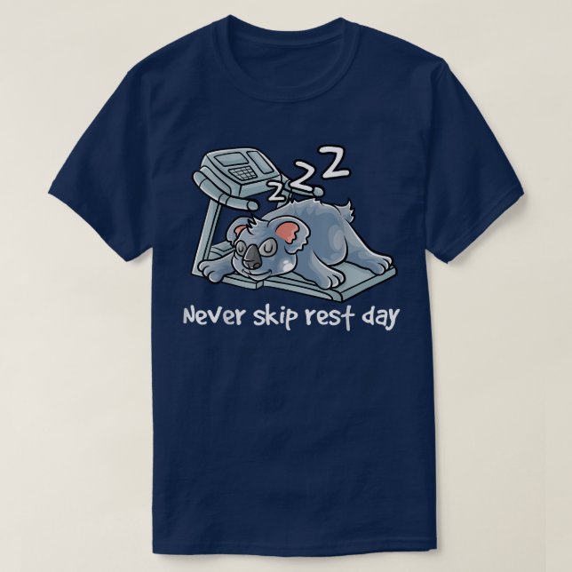 Never Skip Rest Day Gym Workout Cardio Sleeping Ko T-Shirt (Design Front)