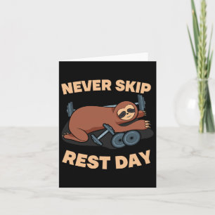 Never Skip Rest Day Sloth Gym Workout Lifting Body Card