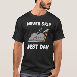 Never Skip Rest Day  Workout Exercise Sport Lazy C T-Shirt