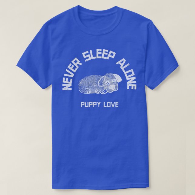 Never Sleep Alone Funny Dad Design Perfect Dog Lov T-Shirt (Design Front)