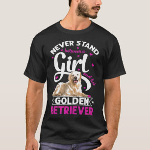 Never Stand Between A Girl And Her Golden Retrieve T-Shirt