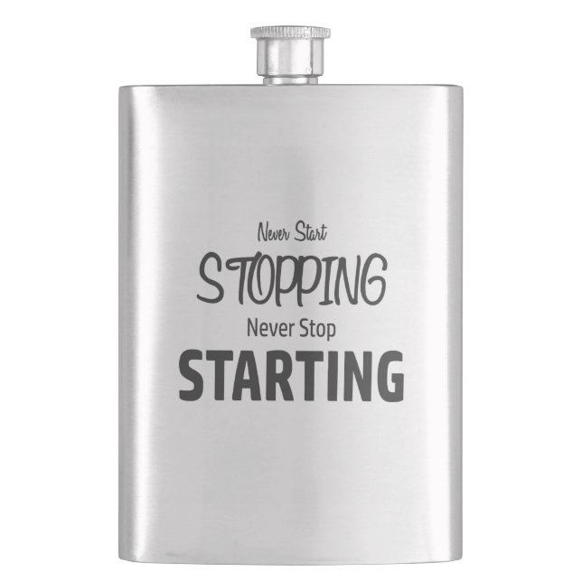 Never Start Stopping, Never Stop Starting Hip Flask (Front)
