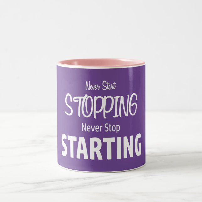 Never Start Stopping, Never Stop Starting Two-Tone Coffee Mug (Center)