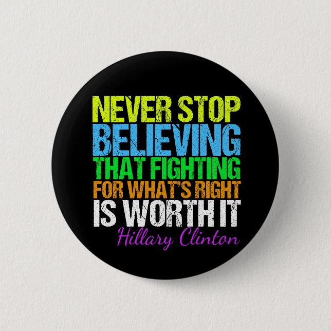 Never Stop Believing in Hillary Motivational 2 Inch Round Button (Front)
