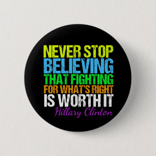 Never Stop Believing in Hillary Motivational 2 Inch Round Button