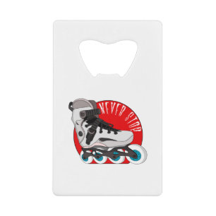 Never Stop Credit Card Bottle Opener