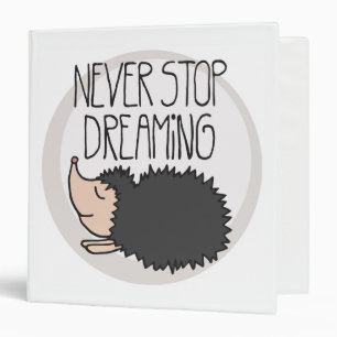 Never Stop Dreaming Binder