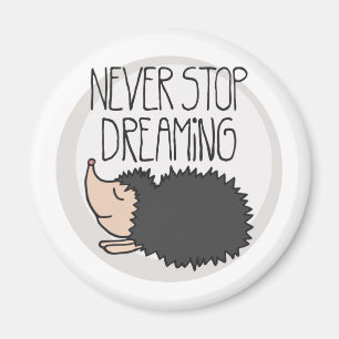 Never Stop Dreaming Magnet