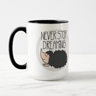 Never Stop Dreaming Mug