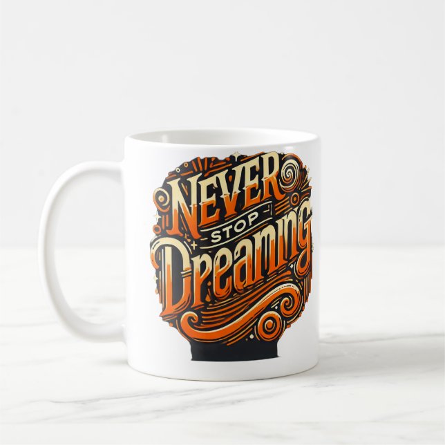 Never Stop Dreaming - Mug (Left)