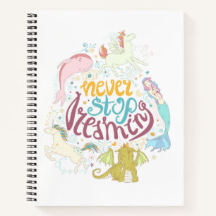 Never Stop Dreaming Notebook