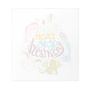 Never Stop Dreaming Notepad