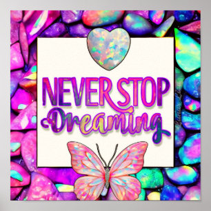 Never Stop Dreaming Opal Butterfly Affirmation A Poster