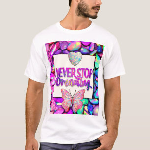 Never Stop Dreaming Opal Butterfly T-Shirt