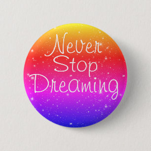 Never Stop Dreaming Rainbow Stars 2 Inch Round Button