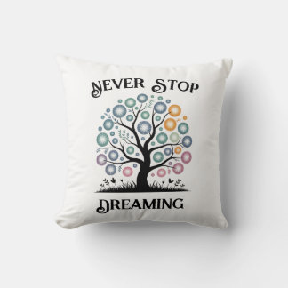 Never Stop Dreaming Throw Pillow