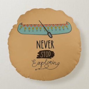 Never Stop Exploring Canoe Round Pillow