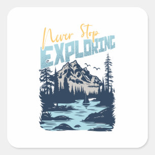 Never Stop Exploring – Nature Adventure Square Sticker