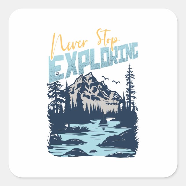 Never Stop Exploring – Nature Adventure Square Sticker (Front)