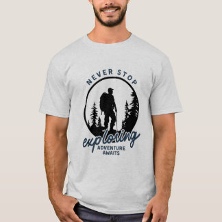 Never Stop Exploring T-Shirt