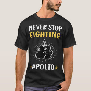 Never Stop Fighting Polio T-Shirt