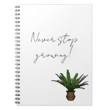 “Never Stop Growing” Notebook with Potted Plant 