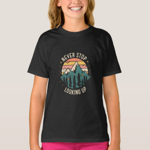 Never Stop Looking Up - Cosmic Inspiration T-Shirt
