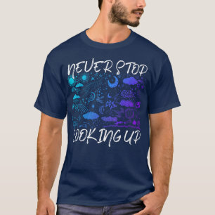 Never Stop Looking Up Galaxy Astronomy T-Shirt