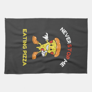 Never stop me eating pizza kitchen towel