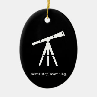 Never Stop Searching Telescope Ceramic Ornament